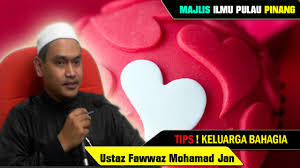 Keluarga yang harmonis adalah dambaan seluruh pasangan. Tips Keluarga Bahagia Ustaz Fawwaz Mohamad Jan Youtube