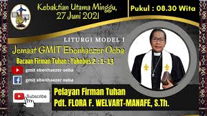 Bacaan, mazmur tanggapan dan renungan harian katolik: Kebaktian Utama Minggu 27 Juni 2021 Gmit Ebenhaezer Oeba Youtube