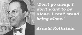 Arnold Rothstein's quotes, famous and not much