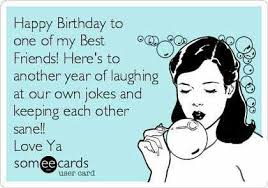 Would you like to congratulate a happy birthday friend's birthday in a special way? Happy Birthday Bestie Bff Happy Birthday Quotes Funny Happy Birthday Quotes For Friends Friend Birthday Quotes