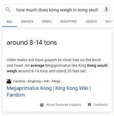 22 years later, he was 44.2 metres tall (144 ft). Q How Much Does Kong Weigh In Kong Skull All Images News Shopping Videos Ma Around 8 14 Tons Older Males Will Have Grayish To Sliver Hair On The Back And Head
