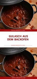 Gulasch Aus Dem Backofen Rezepte Fleisch Gerichte Fleischrezepte