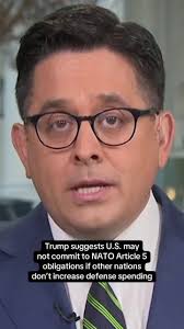 Trump suggests U.S. may not commit to NATO Article 5 obligations if other  nations don't increase defense spending