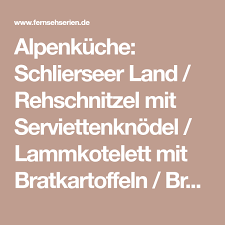 Alpenkuche Schlierseer Land Rehschnitzel Mit Serviettenknodel Lammkotelett Mit Bratkartoffeln Brotzzeitbrettl Ri Lammkotelett Schnitzel Bratkartoffeln