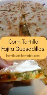 These Quesadillas Are A Delicious Gluten Free Supper Great For Even A Fast Weeknight Dinner Corn Tortilla Fajita Quesadil Quesadilla Recipes Corn Tortillas