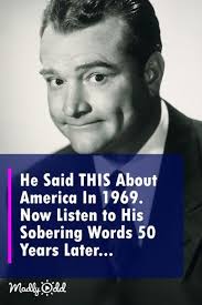 He Said This About America In 1969 Now Listen To His Sobering Message 50 Years Later Inspirational Words Words Sayings