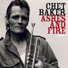 egroj world: Chet Baker • Ashes and Fire