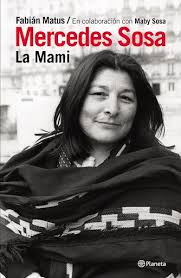 Salio El Libro Sobre Mercedes Sosa Narrado Por Su Hijo Fabian Matus La Mami Mercedes Musica Folclorica La Voz De America