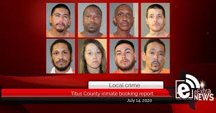 Titus County Inmate Booking Report For July 14 2020