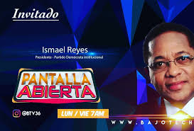 Ismael Reyes, Presidente del Partido Demócrata Institucional estará este  miércoles 21 de abril del año en curso en tu programa Pantalla Abierta a  partir de las 7 de la mañana. No dejes