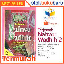 Rangkain ebook berikut ini adalah 3 jilid buku bahasa arab nahu wadhih. Buku Terjemah Nahwu Wadhih Juz 2 Shopee Indonesia