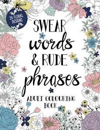 Download floral word templates designs today. Swear Words Rude Phrases Adult Colouring Book 24 Floral Designs Ranging From Simple To Very Detailed Simmons A 9781539669210 Amazon Com Books
