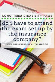 Do I Have To Attend The Examination Set Up By The Insurance Company Disability Insurance Insurance Company Travel Insurance Quotes