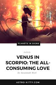 Venus In Scorpio The All Consuming Love Venus In Scorpio Is Tormented By The Tides Of Love Swept Into A Sea Of Fear On The Da Venus Scorpio Venus In Pisces