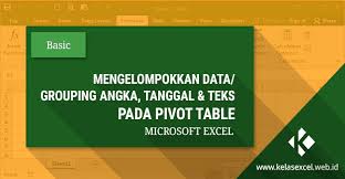 Cara Mengelompokkan Data Grouping Pada Pivottable Excel Microsoft Excel Microsoft Teks