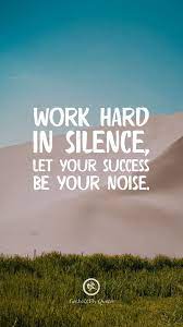 See more success wallpaper, business success wallpaper, success inspirational wallpaper looking for the best success wallpaper? 100 Inspirational And Motivational Iphone Android Hd Wallpapers Quotes Work In Silence Quotes Motivational Quotes For Students Iphone Wallpaper Quotes Inspirational
