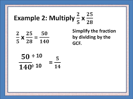 Begin dividing by a small number like 2, 3, 5, 7. Multiplying Fractions Ppt Download