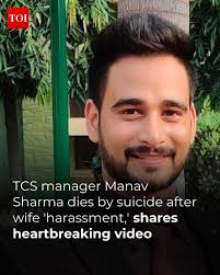 A 25-year-old man who worked as a manager with TCS in Mumbai, Manav Sharma,  ended his life in Agra after alleged harassment by his wife. : r/IndiaSpeaks