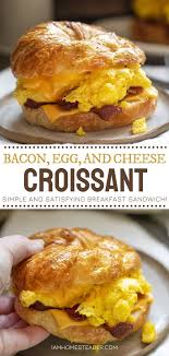 Bacon Egg And Cheese Croissant Recipe Breakfast Sandwich Recipes Fast Food Breakfast Healthy Breakfast Recipes