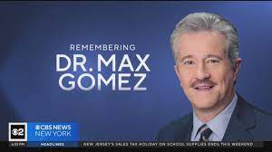 Dr. Max Gomez Dead: Award-Winning CBS New York Medical Reporter Was 72 –  Deadline