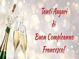 Compleanno Francesco Frasi Immagini E Video D Auguri A Tutto Donna