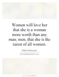 Women Will Love Her That She Is A Woman More Worth Than Any Man Picture Quotes