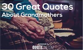 Check spelling or type a new query. 30 Great Quotes About Grandmothers