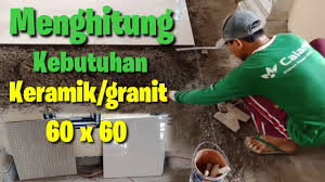 Cara hitung kebutuhan keramik 60x60. Cara Menghitung Kebutuhan Granit Keramik 60x60 Youtube