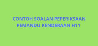 Maybe you would like to learn more about one of these? Contoh Soalan Peperiksaan Pemandu Kenderaan H11 2021 Spa