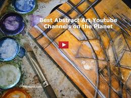 70 Abstract Art Youtube Channels Every Abstract Artist Must Follow This is my new channel named by heart. 70 abstract art youtube channels every