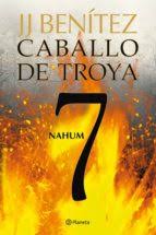 J benitez, el mismo autor dice que jamás debió escribirlo, este pequeño tomo de seguro cambiará tu forma de mirar la vida. Nahum Caballo De Troya 7 Ebook J J Benitez Descargar Libro Pdf O Epub Mexico 9788408004684