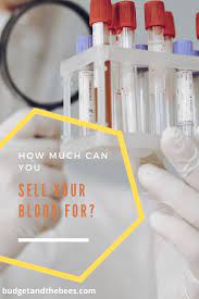 How Much Can You Sell Your Blood For? - Budget And The Bees