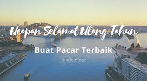 Semoga tetap sehat dan dalam lindungan allah yah. 100 Ucapan Selamat Ulang Tahun Untuk Pacar Kekasih Romantis