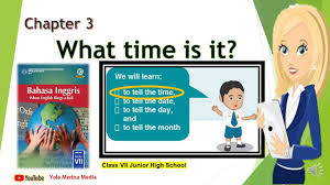 Bahasa Inggris Kelas 7 Smp What Time Is It Chapter 3 Video Lanjutan Latihan Youtube