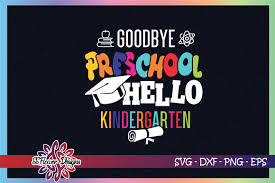 Download Goodbye Preschool Hello Kindergarten Graphic By Ssflower Creative Fabrica PSD Mockup Templates