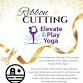 Elevate & Play Yoga Ribbon Cutting  — Red Hook - 7582 N Broadway Event Image