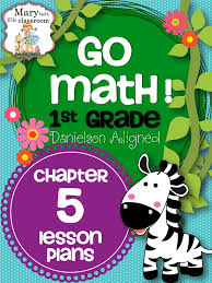 Go math grade 6 go math!: Go Mathlessonplansforfirstgradechapterfiveandbonuscenter