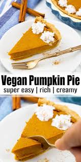 This Vegan Pumpkin Pie Is The Best Pumpkin Pie I Ve Ever Had It S Rich Sweet But Not Too Sweet And Vegan Pumpkin Pie Vegan Pumpkin Recipes Best Pumpkin Pie