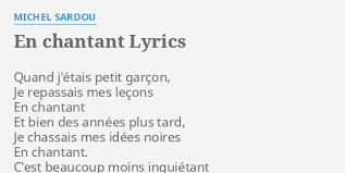 Le top 10 des paroles, traductions et chansons de michel sardou: En Chantant Lyrics By Michel Sardou Quand J Etais Petit Garcon