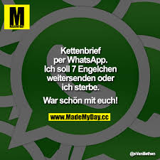 Manchmal verbreiten sie sich in unterschiedlichen varianten. Kettenbrief Per Whatsapp Ich Soll Made My Day