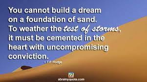 Foundation Quotes From Great Leaders And Motivators Abrainyquote
