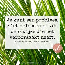 Ik Ben Er Even Niet 9 Tips Om Te Unpluggen En Offline Te Gaan Einstein Citaten Motivatie Inspiratie Wijze Woorden