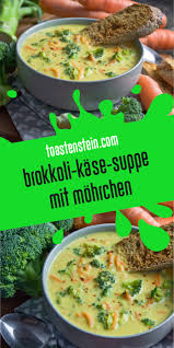 Vegane Brokkoli Kase Suppe Mit Mohren Toastenstein Com Rezept Suppen Rezept Vegetarisch Rezepte Gesunde Rezepte
