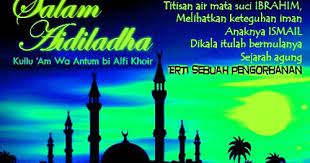 It is also called hari raya korban and, in by pronouncing what are normally three words as one, aidiladha. Ucapan Selamat Hari Raya Aidiladha Idul Adha