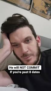 Why He Won't Commit After 8 Dates