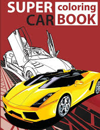 Car coloring book with free shipping. Buy Super Car Coloring Book Cars Coloring Book For Kids Activity Books For Preschooler Coloring Book For Boys Girls Fun Coloring Book For Kids Ages 2 4 4 8 1 Book Online