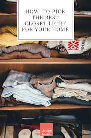 How To Pick The Best Closet Light For Your Home Design Inside