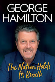 The Nation Holds Its Breath by George Hamilton by Irish Academic Press
