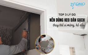 Top 3 Lý Do Nên Dùng Keo ốp Lát Gạch Thay Hồ Dầu