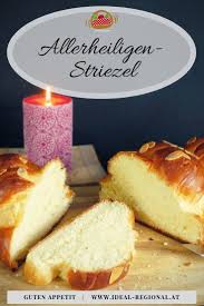 Allerheiligen Striezel Traditionell Ideal Regional Rezepte Rezept Kuchen Und Torten Mehlspeisen Rezepte Weihnachten Kekse Backen
